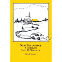 New Beginnings: A Pastorate Start Up Workbook