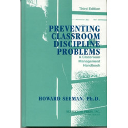 Preventing Classroom Discipline Problems: A Classroom Management Handbook