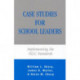 Case Studies for School Leaders: Implementing the ISLLC Standards