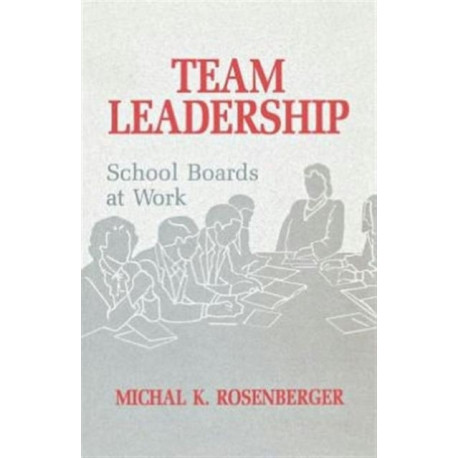 Team Leadership: School Boards at Work