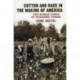 Cotton and Race in the Making of America: The Human Costs of Economic Power