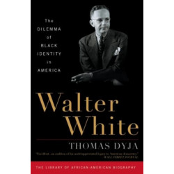Walter White: The Dilemma of Black Identity in America