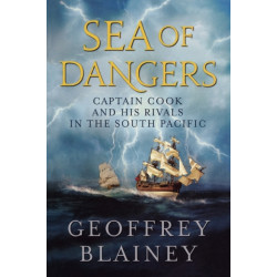 Sea of Dangers: Captain Cook and His Rivals in the South Pacific