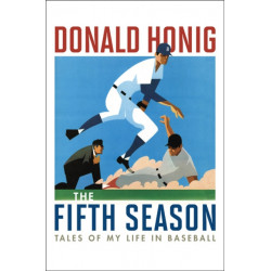 The Fifth Season: Tales of My Life in Baseball