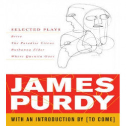 James Purdy: Selected Plays