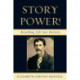 Story Power: Breathing Life into History