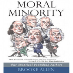Moral Minority: Our Skeptical Founding Fathers