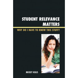 Student Relevance Matters: Why Do I Have to Know This Stuff?