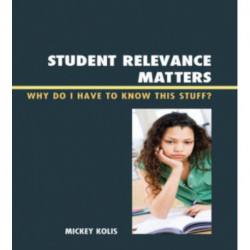 Student Relevance Matters: Why Do I Have to Know This Stuff?