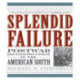Splendid Failure: Postwar Reconstruction in the American South