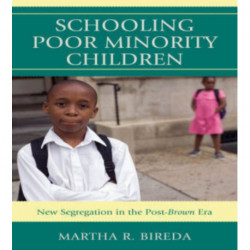 Schooling Poor Minority Children: New Segregation in the Post-Brown Era