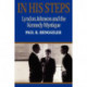 In His Steps: Lyndon Johnson and the Kennedy Mystique