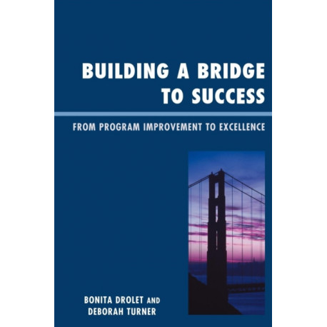 Building a Bridge to Success: From Program Improvement to Excellence