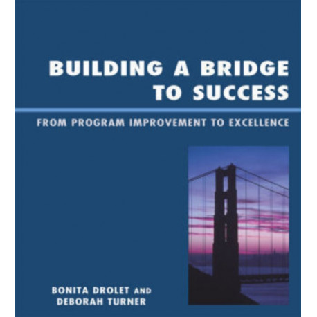 Building a Bridge to Success: From Program Improvement to Excellence