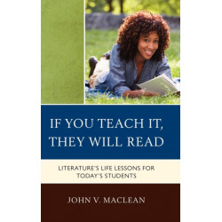 If You Teach It, They Will Read: Literature's Life Lessons for Today's Students