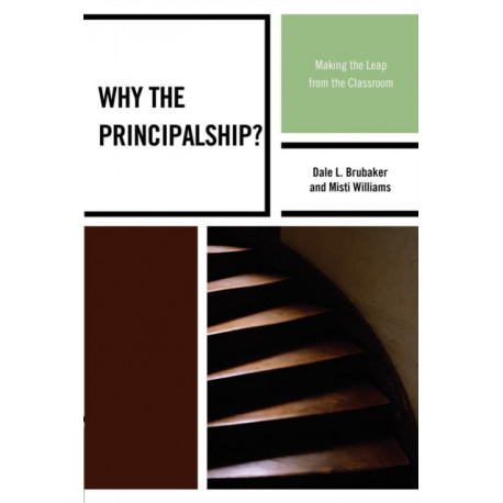 Why the Principalship?: Making the Leap from the Classroom