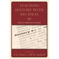Teaching History with Big Ideas: Cases of Ambitious Teachers