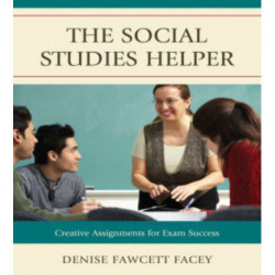 The Social Studies Helper: Creative Assignments for Exam Success