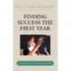 Finding Success the First Year: A Survivor's Guide for New Teachers