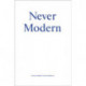 Never Modern