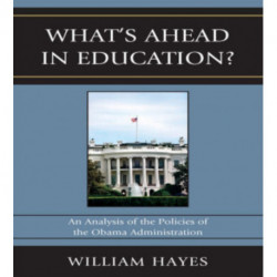 WhatOs Ahead in Education?: An Analysis of the Policies of the Obama Administration