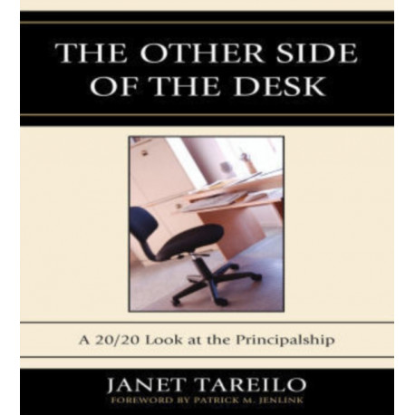 The Other Side of the Desk: A 20/20 Look at the Principalship