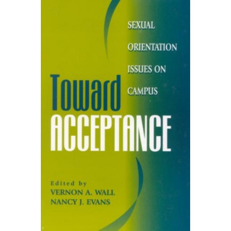 Toward Acceptance: Sexual Orientation Issues on Campus