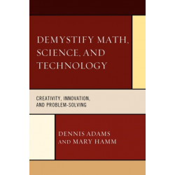 Demystify Math, Science, and Technology: Creativity, Innovation, and Problem-Solving