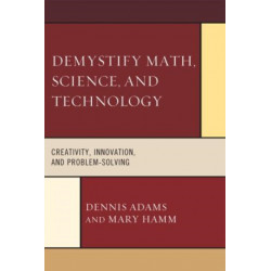 Demystify Math, Science, and Technology: Creativity, Innovation, and Problem-Solving