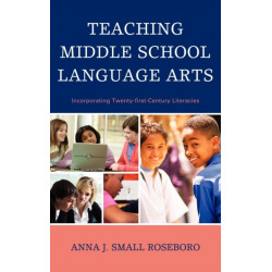 Teaching Middle School Language Arts: Incorporating Twenty-first Century Literacies