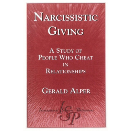 Narcissistic Giving: A Study of People Who Cheat in Relationships