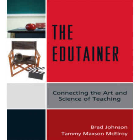 The Edutainer: Connecting the Art and Science of Teaching