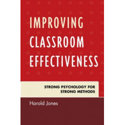 Improving Classroom Effectiveness: Strong Psychology for Strong Methods