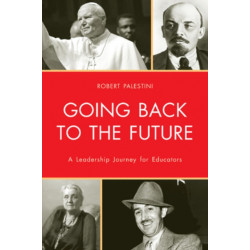 Going Back to the Future: A Leadership Journey for Educators