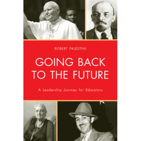Going Back to the Future: A Leadership Journey for Educators