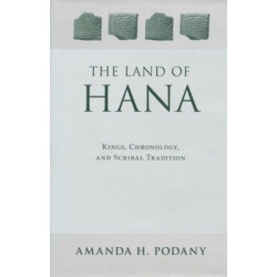 The Land of Hana: Kings, Chronology, and Scribal Tradition