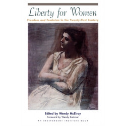 Liberty for Women: Freedom and Feminism in the 21st Century
