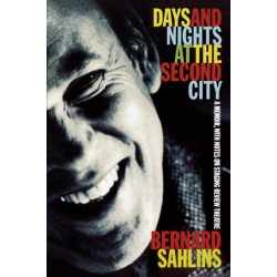Days and Nights at The Second City: A Memoir, with Notes on Staging Review Theatre
