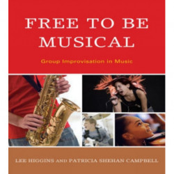 Free to Be Musical: Group Improvisation in Music