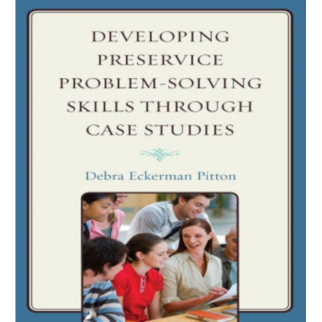 Developing Preservice Problem-Solving Skills through Case Studies