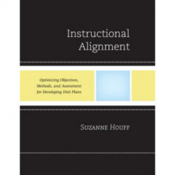 Instructional Alignment: Optimizing Objectives, Methods, and Assessment for Developing Unit Plans