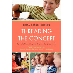 Threading the Concept: Powerful Learning for the Music Classroom
