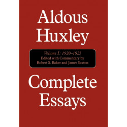Complete Essays: Aldous Huxley, 1920-1925, Volume I