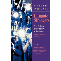 Intimate Strangers: The Culture of Celebrity