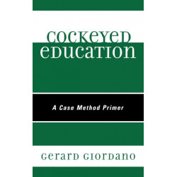 Cockeyed Education: A Case Method Primer