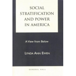 Social Stratification and Power in America: A View from Below