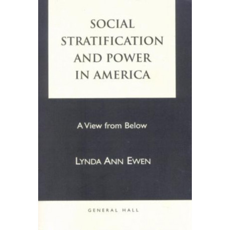 Social Stratification and Power in America: A View from Below