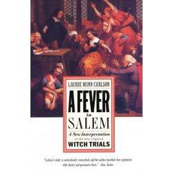 A Fever in Salem: A New Interpretation of the New England Witch Trials