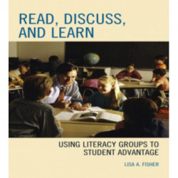Read, Discuss, and Learn: Using Literacy Groups to Student Advantage