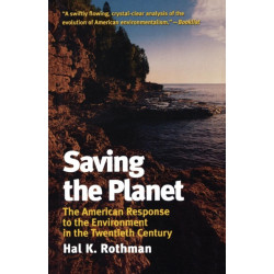Saving the Planet: The American Response to the Environment in the Twentieth Century